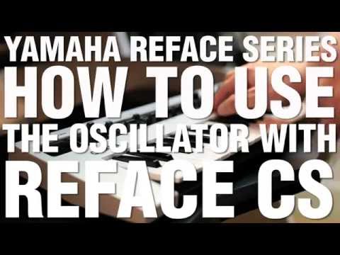 How To Use The Oscillator With Reface CS