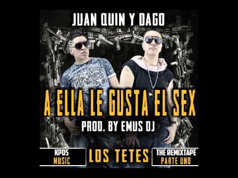Juan Quin y Dago - A Ella Le Gusta El SEX (EMUS DJ)