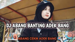 Download lagu DJ ABANG BANTING DEDEK BANG VIRAL !!! mp3
