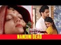 Silsila Badalte Rishton Ka 6 Years Leap Nandini Is Dead Kunal Mauli Breaksdown