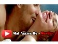 Mat Aazma Re - Murder 3 Song Is Enchanting ...