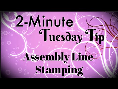 Simply Simple 2-MINUTE TUESDAY TIP - Assembly Line Stamping by Connie Stewart