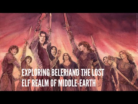 Exploring Beleriand The Lost Elf Realm of Middle earth