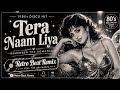 Tera Naam Liya 2026 Retro Bollywood Disco Remix 80s Romantic Hindi Song Old Is Gold Hit