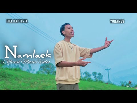 FieL Baptista - NAMLAEK - ft Yohanes ( Official Music Video)