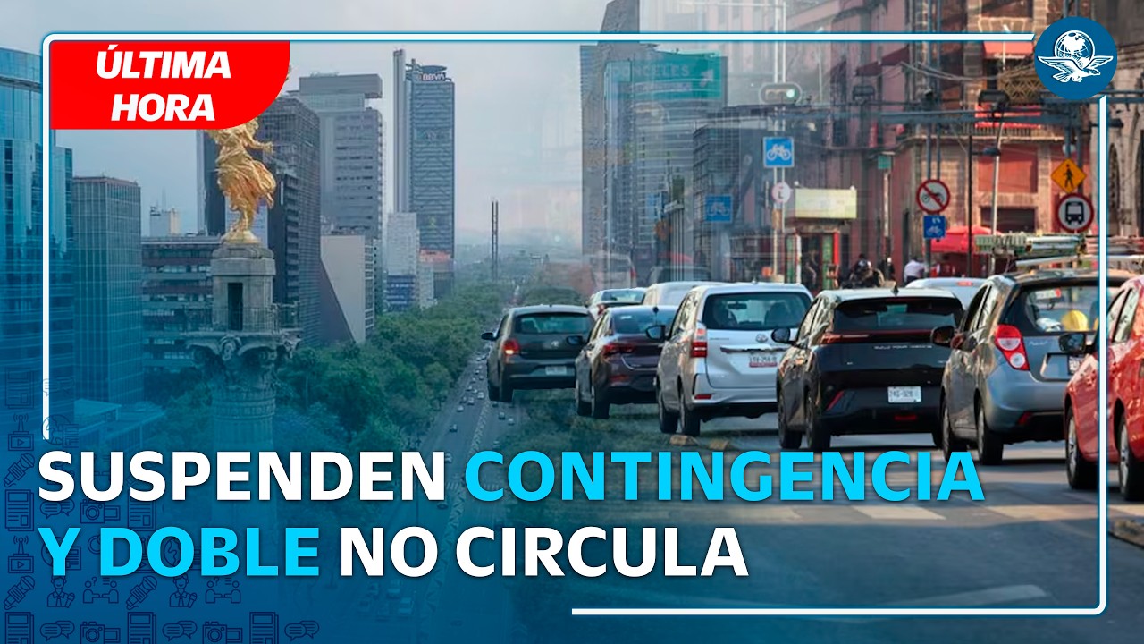 Se suspende la contingencia ambiental y el doble Hoy no Circula