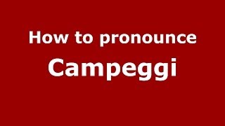 How to pronounce Campeggi