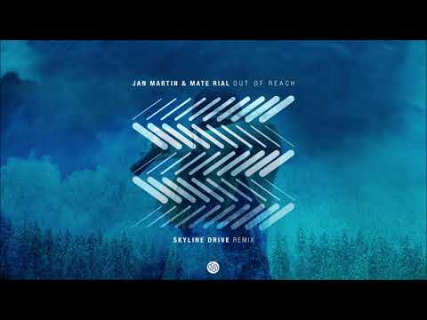 Jan Martin & Mate Rial - Out of Reach (Skyline Drive Remix) [Drum & Bass]