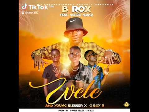 B Rox ft Wilizo Njaku - Blesser - G Boy 2_Wele