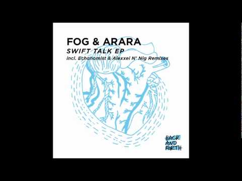 Fog & Arara - Swift Talk - Alexxei n Nig Remix