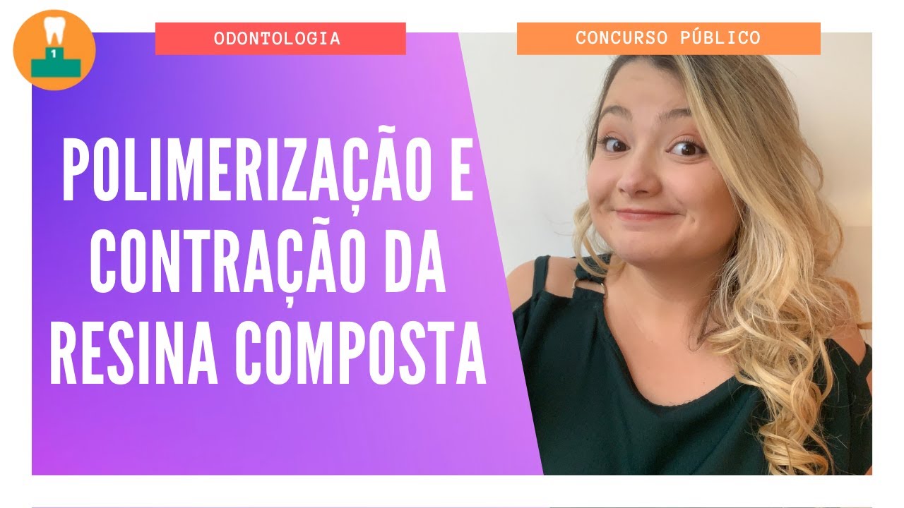 POLIMERIZAÇÃO E CONTRAÇÃO DA RESINA COMPOSTA