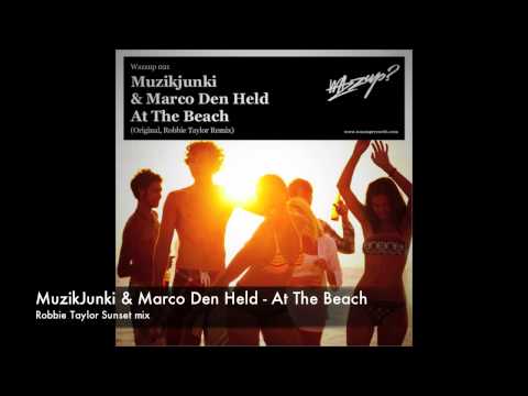 MuzikJunki & Marco den Held - At The Beach (Robbie Taylor Sunset mix)