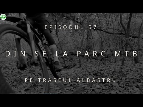 Pedalare in Padurea Verde - Ep 57 - SE - Parc MTB Pe Traseul Albastru