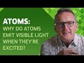Why Do Atoms Emit Visible Light When They Re Excited And Why Only Light Of Certain Wavelengths