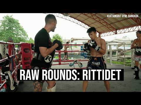 Raw Rounds: Rittidet Kiatsongrit | Muay Thai Training