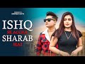 Ishq Se Accha Sharab Hai Sampreet Dutta Sad Song Sharabi Song Hindi Sad Song Official Video