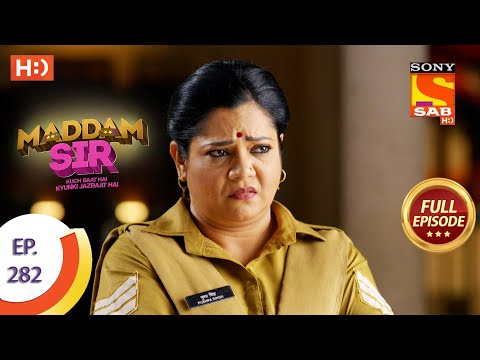 Maddam Sir - मैड्डम सर  - Ep 282 - Full Episode - 25th August, 2021
