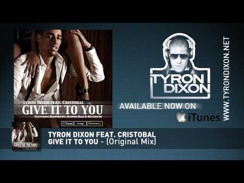 Tyron Dixon feat. Cristobal - Give It To You (Original Mix)