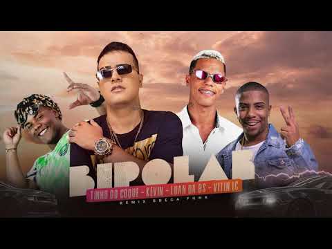 KEVIN DO RECIFE, TINHO DO COQUE, LUAN DA BS E VITIN LC - BIPOLAR