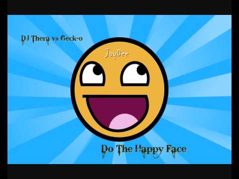 DJ Thera vs Geck-o - Do The Happy Face