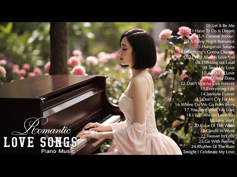 100 Most Beautiful Romantic Piano Love Songs Of All Time - Relaxing Instrumental Love Songs Ever