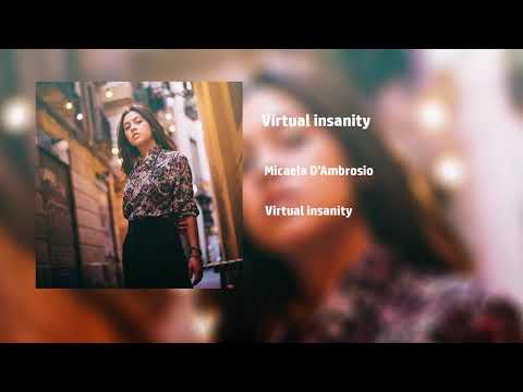 Micaela D'Ambrosio- Virtual insanity