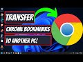 How To Transfer Chrome Bookmarks To A Different Computer In 2022 Export Chrome Bookmarks