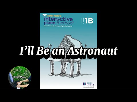 I’ll Be an Astronaut (P27) | Carol Matz’s Interactive Piano Method Lesson Book Level 1B