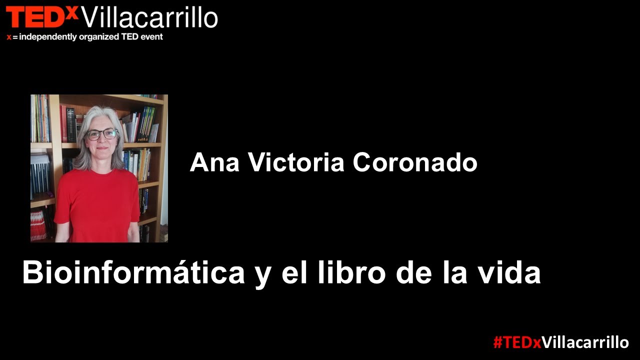 Bioinformática y el libro de la vida | Ana Victoria Coronado | TEDxVillacarrillo