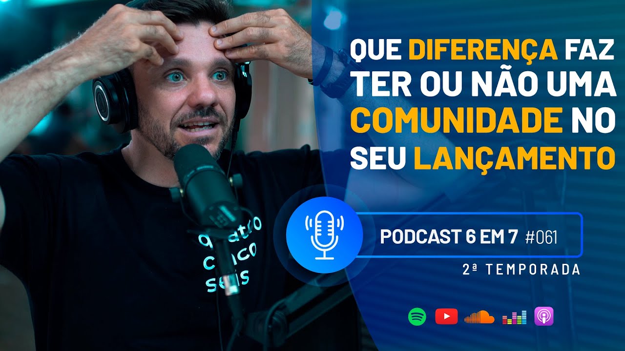 O IMPACTO DO GATILHO MENTAL DA COMUNIDADE NA HORA DE FAZER O 6 EM 7 | PODCAST 6 EM 7 #61