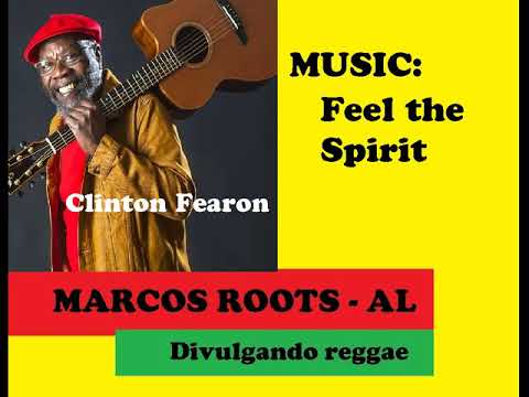 DIVULGANDO: Clinton Fearon  - Feel the Spirit / MARCOS ROOTS - AL