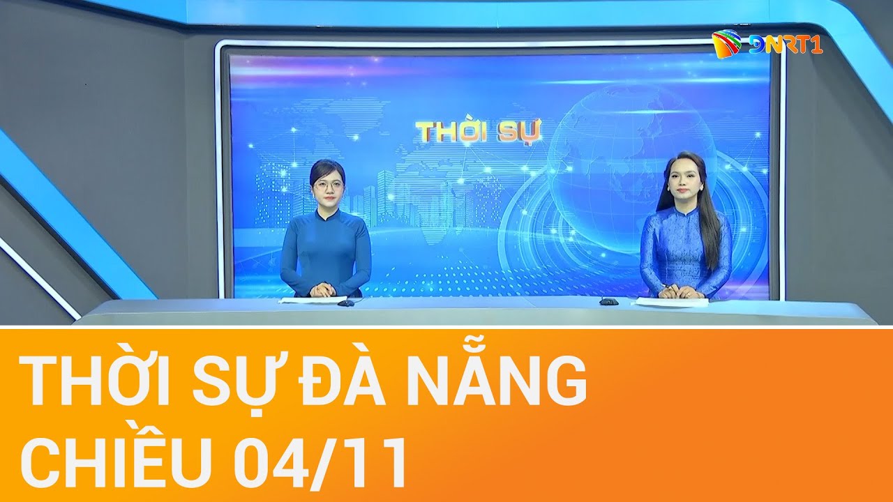 🔴 [TRỰC TIẾP] Thời sự Đà Nẵng ngày 04/11 | Tin tức thời sự tổng hợp mới nhất hôm nay