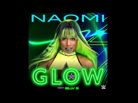 Naomi - Glow (feat. Billy B) [Entrance Theme]