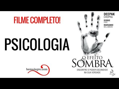 O Efeito Sombra The Shadow Effect Psicologia Documentario Completo Emocoes Humanas Repensando a Feli