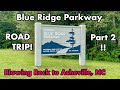 ROAD TRIP Driving The Blue Ridge Parkway From Blowing Rock To Asheville North Carolina