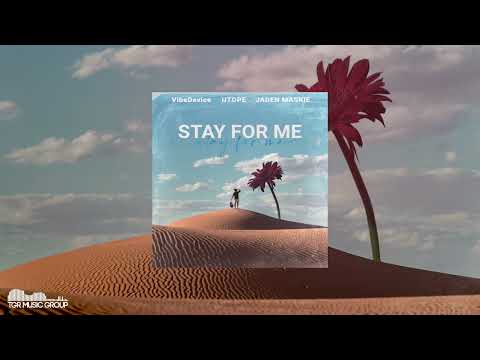 VibeDevice & Utope & Jaden Maskie - Stay For Me  [Official Audio]