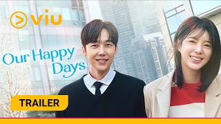 [Trailer] Our Happy Days | On Viu 31 Mar!