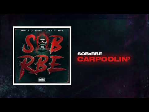 SOB X RBE - Carpoolin' (Official Audio) | Gangin
