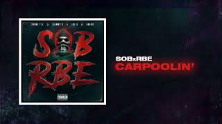 SOB X RBE - Carpoolin' (Official Audio) | Gangin