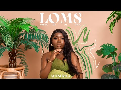Adeshola - LOMS (Lover of my soul) - OFFICIAL AUDIO