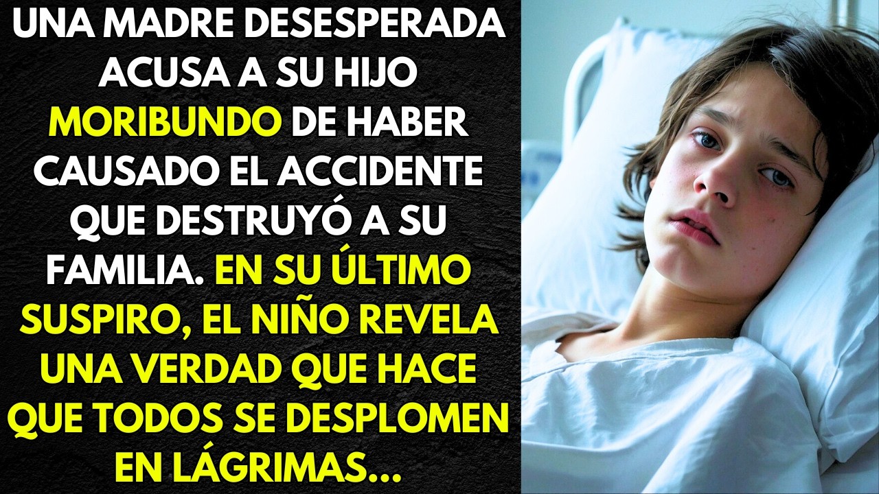 UNA MADRE DESESPERADA ACUSA A SU HIJO MORIBUNDO DE HABER CAUSADO UN ACCIDENTE, PERO EN SU ÚLTIMO...