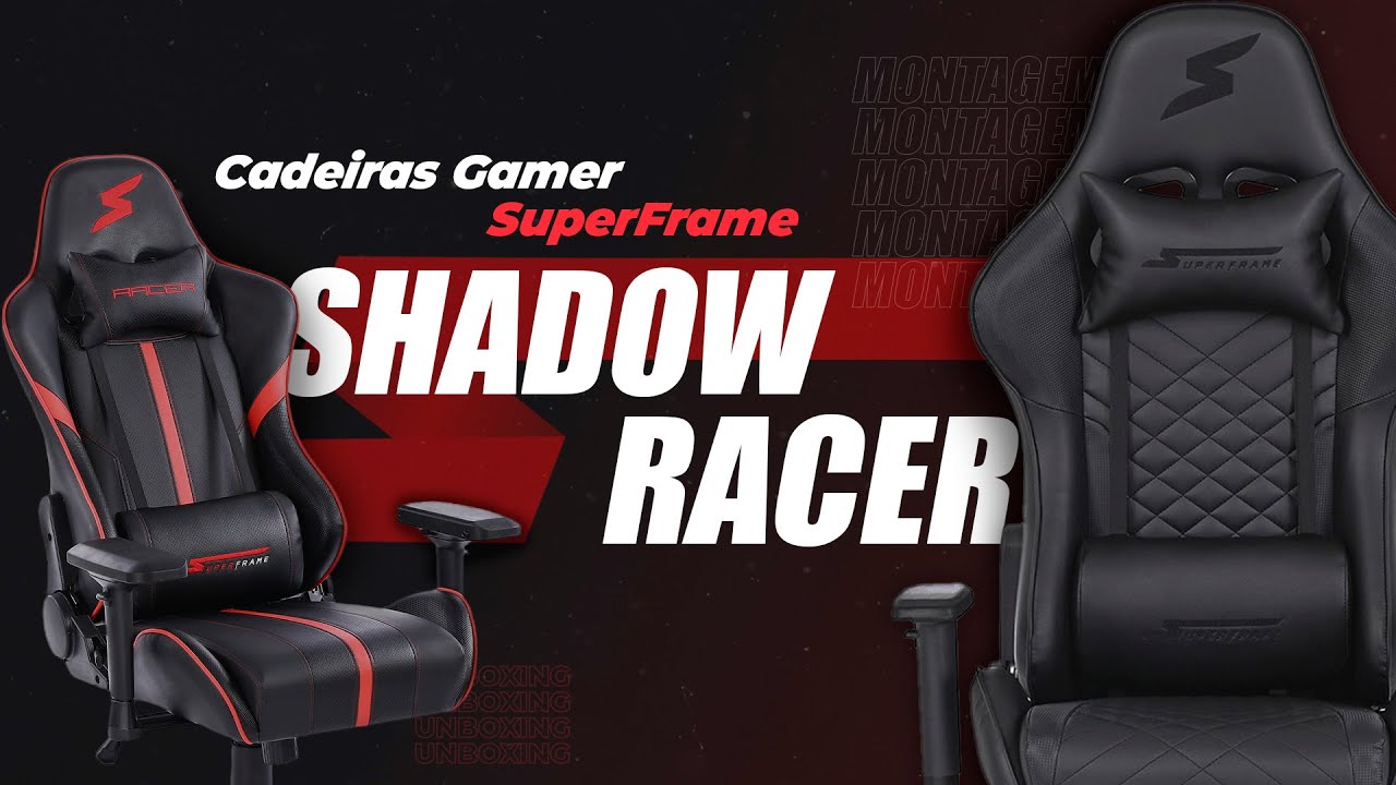 LANÇAMENTOS da SuperFrame 🤩 || Unboxing Cadeiras Gamer Racer e Shadow