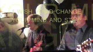&#39;I WISH YOU&#39;D CHANGE YOUR MIND AND STAY&#39; by Tony Rivers, John Perry, Anthony Rivers.