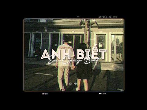 Anh Biết Em Cũng Biết - Ngơ ft. Hnhngan x Ryan「Lo - Fi Ver. by 1 9 6 7」/ Audio Lyrics