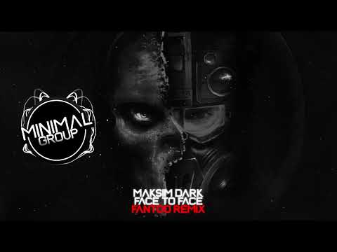 Maksim Dark - Face To Face (FANTOO Remix)
