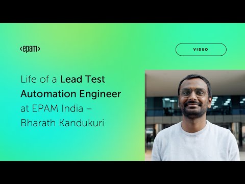 Life of a Lead Test Automation Engineer at EPAM India – Bharath Kandukuri