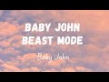 Baby John Beast Mode Lyrics