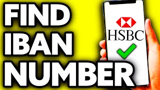 How To Find IBAN Number HSBC App (EASY!)