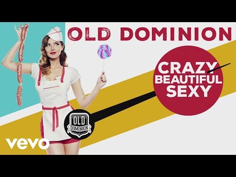 Old Dominion - Crazy Beautiful Sexy (Audio)