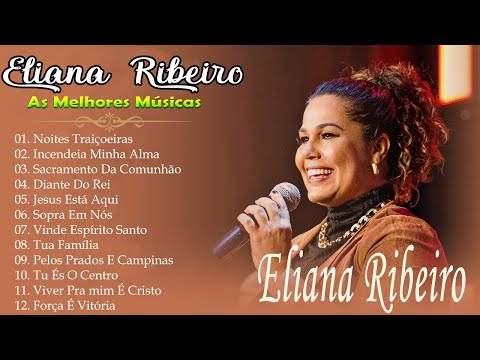 Eliana Ribeiro - As melhores músicas